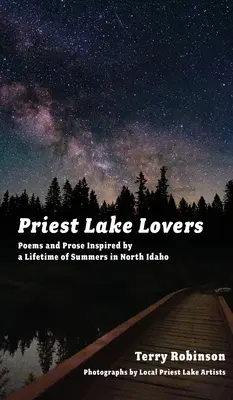 Priest Lake Lovers: Wiersze i proza inspirowane latem spędzonym w północnym Idaho - Priest Lake Lovers: Poems and Prose Inspired by a Lifetime of Summers in North Idaho