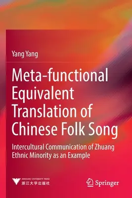 Meta-funkcjonalne tłumaczenie chińskiej pieśni ludowej: komunikacja międzykulturowa mniejszości etnicznej Zhuang jako przykład - Meta-Functional Equivalent Translation of Chinese Folk Song: Intercultural Communication of Zhuang Ethnic Minority as an Example