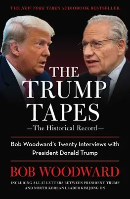 The Trump Tapes: Dwadzieścia wywiadów Boba Woodwarda z prezydentem Donaldem Trumpem - The Trump Tapes: Bob Woodward's Twenty Interviews with President Donald Trump