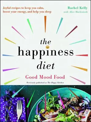 Dieta szczęścia: Jedzenie na dobry nastrój - The Happiness Diet: Good Mood Food