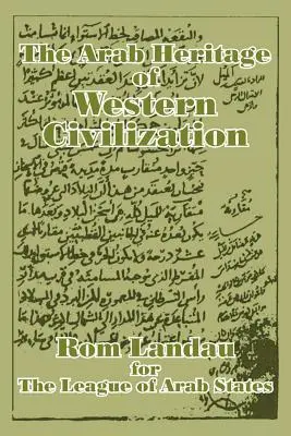 Arabskie dziedzictwo zachodniej cywilizacji - The Arab Heritage of Western Civilization