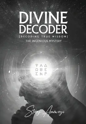 Boski dekoder: Dekodowanie prawdziwej mądrości - Divine Decoder: Decoding True Wisdom