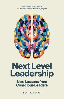 Przywództwo następnego poziomu: Dziewięć lekcji od świadomych liderów - Next Level Leadership: Nine lessons from conscious leaders