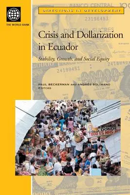 Kryzys i dolaryzacja w Ekwadorze: Stabilność, wzrost i równość społeczna - Crisis and Dollarization in Ecuador: Stability, Growth, and Social Equity