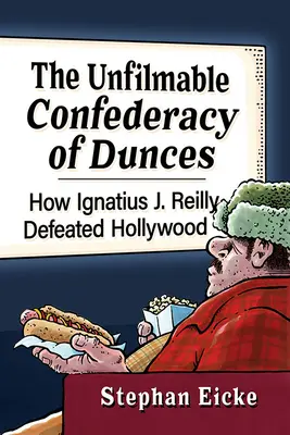 The Unfilmable Confederacy of Dunces: Jak Ignatius J. Reilly pokonał Hollywood - The Unfilmable Confederacy of Dunces: How Ignatius J. Reilly Defeated Hollywood