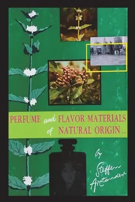 Perfumy i aromaty naturalnego pochodzenia - Perfume and Flavor Materials of Natural Origin