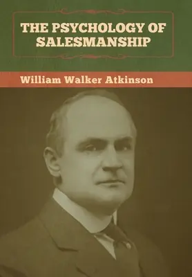 Psychologia umiejętności sprzedażowych - The Psychology of Salesmanship