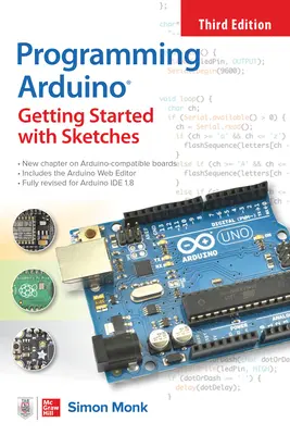 Programowanie Arduino: Pierwsze kroki ze szkicami, wydanie trzecie - Programming Arduino: Getting Started with Sketches, Third Edition