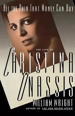 Cały ból można kupić za pieniądze: Życie Christiny Onassis - All the Pain Money Can Buy: The Life of Christina Onassis