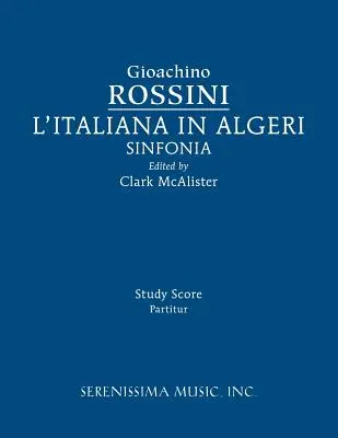 L'Italiana in Algeri Sinfonia: Partytura - L'Italiana in Algeri Sinfonia: Study score