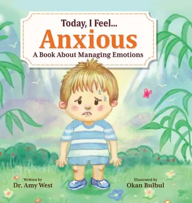 Dziś czuję niepokój: książka o zarządzaniu emocjami - Today, I Feel Anxious: A Book About Managing Emotions