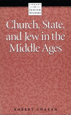 Kościół, państwo i Żydzi w średniowieczu - Church, State and Jew in the Middle Ages