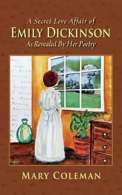 Sekretny romans Emily Dickinson ujawniony w jej poezji - A Secret Love Affair of Emily Dickinson as Revealed by her Poetry