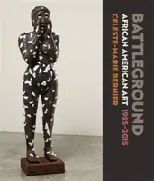 Pole bitwy: Sztuka afroamerykańska, 1985-2015 - Battleground: African American Art, 1985-2015