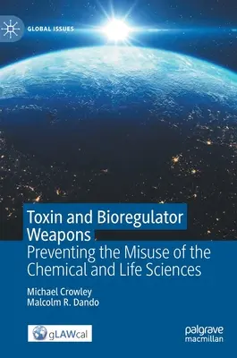 Broń toksynowa i bioregulatorowa: Zapobieganie niewłaściwemu wykorzystaniu nauk chemicznych i przyrodniczych - Toxin and Bioregulator Weapons: Preventing the Misuse of the Chemical and Life Sciences