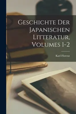 Historia japońskiej literatury, tomy 1-2 - Geschichte Der Japanischen Litteratur, Volumes 1-2
