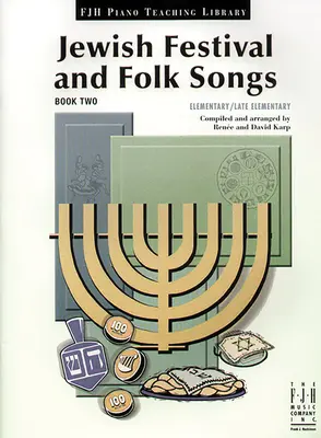 Żydowskie pieśni festiwalowe i ludowe, księga druga - Jewish Festival and Folk Songs, Book Two