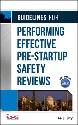 Wytyczne dotyczące przeprowadzania skutecznych przeglądów bezpieczeństwa przed uruchomieniem - Guidelines for Performing Effective Pre-Startup Safety Reviews