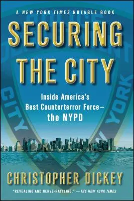 Securing the City: Wewnątrz najlepszych amerykańskich sił antyterrorystycznych - NYPD - Securing the City: Inside America's Best Counterterror Force--The NYPD