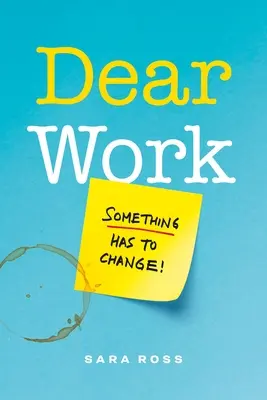 Dear Work: Coś musi się zmienić - Dear Work: Something Has to Change