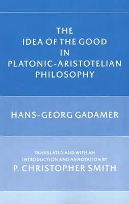 Idea dobra w filozofii platońsko-arystotelesowskiej - The Idea of the Good in Platonic-Aristotelian Philosophy