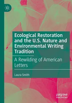 Ekologiczna odbudowa i amerykańska tradycja pisania o przyrodzie i środowisku: Rewilding of American Letters - Ecological Restoration and the U.S. Nature and Environmental Writing Tradition: A Rewilding of American Letters