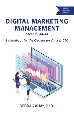 Zarządzanie marketingiem cyfrowym, wydanie drugie: Podręcznik dla obecnego (lub przyszłego) dyrektora generalnego - Digital Marketing Management, Second Edition: A Handbook for the Current (or Future) CEO