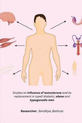 Badania nad wpływem testosteronu i jego substytucji u mężczyzn z cukrzycą typu 2, otyłością i hipogonadyzmem - Studies on influence of testosterone and its replacement in type2 diabetic, obese and hypogonadic men