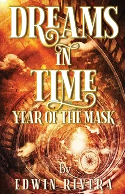 Marzenia na czasie - Rok Maski - Dreams in Time - Year of the Mask