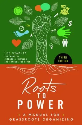 Roots to Power: Podręcznik organizacji oddolnych - Roots to Power: A Manual for Grassroots Organizing