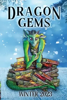 Dragon Gems: Zima 2023 - Dragon Gems: Winter 2023