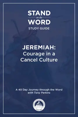 Jeremiasz - Odwaga w odwołanej kulturze: Przewodnik do studiowania Słowa, tom 1 - Jeremiah - Courage in a Cancel Culture: A Stand on the Word Study Guide Volume 1