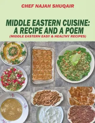 Kuchnia Bliskiego Wschodu: Zbiór przepisów gotowanych i podawanych w Libanie, Jordanii, Syrii i Turcji - Middle Eastern Cuisine: A Collection of Recipes Cooked and Served in Lebanon, Jordan, Syria, and Turkey