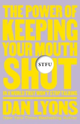 Stfu: Potęga milczenia w nieskończenie hałaśliwym świecie - Stfu: The Power of Keeping Your Mouth Shut in an Endlessly Noisy World