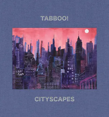 Tabboo!: Pejzaże miejskie: 1992-2022 - Tabboo!: Cityscapes: 1992-2022