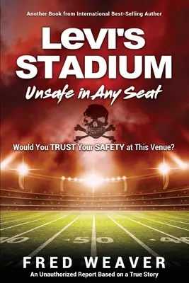 Levi's Stadium: Niebezpieczeństwo na każdym miejscu: czy zaufałbyś swojemu bezpieczeństwu na tym stadionie? - Levi's Stadium Unsafe in Any Seat: Would You TRUST Your SAFETY at This Venue?