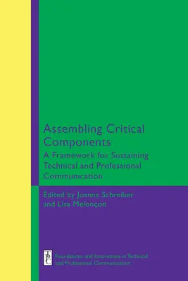 Montaż krytycznych komponentów: A Framework for Sustaining Technical and Professional Communication Edition - Assembling Critical Components: A Framework for Sustaining Technical and Professional Communication Edition