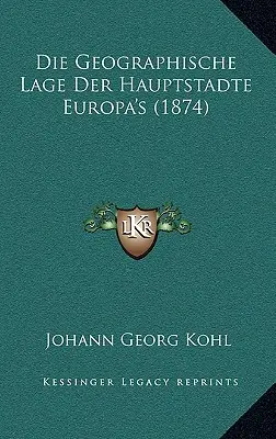 Die Geographische Lage Der Hauptstadte Europa's (1874)