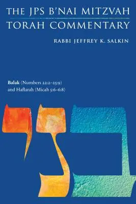 Balak (Liczb 22:2-25:9) i Haftara (Micheasza 5:6-6:8): JPS B'Nai Mitzvah Torah Commentary - Balak (Numbers 22: 2-25:9) and Haftarah (Micah 5:6-6:8): The JPS B'Nai Mitzvah Torah Commentary