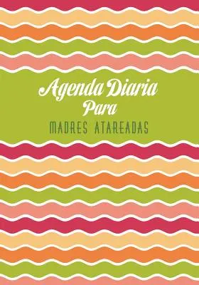 Agenda Diaria Para Madres Atareadas