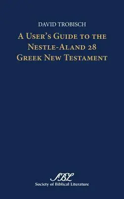 Przewodnik użytkownika po greckim Nowym Testamencie Nestle-Aland 28 - A User's Guide to the Nestle-Aland 28 Greek New Testament