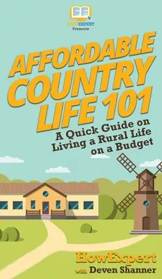 Niedrogie życie na wsi 101: Krótki przewodnik po życiu na wsi z ograniczonym budżetem - Affordable Country Life 101: A Quick Guide on Living a Rural Life on a Budget