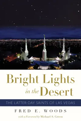 Jasne światła na pustyni: Święci w Dniach Ostatnich w Las Vegas - Bright Lights in the Desert: The Latter-Day Saints of Las Vegas