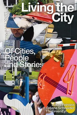 Living the City: O miastach, ludziach i historiach - Living the City: Of Cities, People and Stories