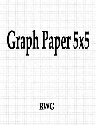 Papier milimetrowy 5x5: 100 stron 8,5 x 11 - Graph Paper 5x5: 100 Pages 8.5 X 11