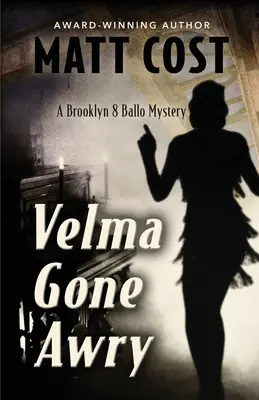 Velma Gone Awry: Brooklyn 8 Ballo Mystery - Velma Gone Awry: A Brooklyn 8 Ballo Mystery