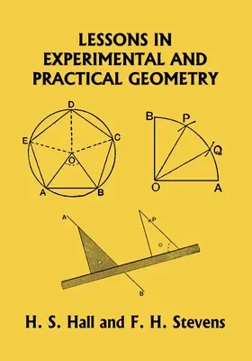 Lekcje geometrii doświadczalnej i praktycznej (Yesterday's Classics) - Lessons in Experimental and Practical Geometry (Yesterday's Classics)
