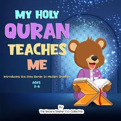 Mój Święty Koran uczy mnie: Przedstawianie Świętego Koranu muzułmańskim dzieciom - My Holy Quran Teaches Me: Introducing the Holy Quran to Muslim Children