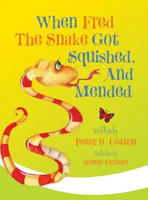 Kiedy wąż Fred został zgnieciony i naprawiony - When Fred the Snake Got Squished, And Mended