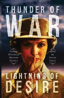 Grzmot wojny, błyskawica pożądania: Lesbijska wojskowa erotyka historyczna - Thunder of War, Lightning of Desire: Lesbian Military Historical Erotica